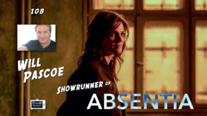 108 – Will Pascoe (Showrunner of Absentia)