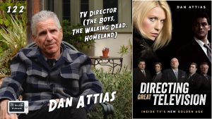122 – TV Director Dan Attias (The Boys, The Walking Dead, Homeland)