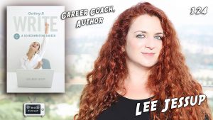 124 – Lee Jessup (Career Coach, Author)